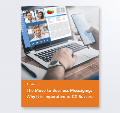 The Move to Business Messaging: Why it is Imperative to CX Success