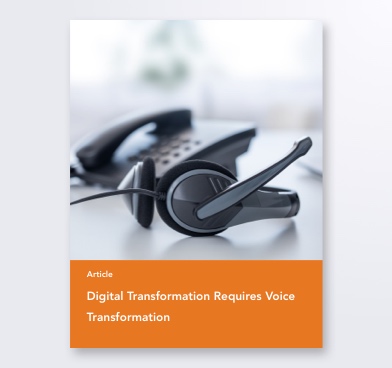 Digital Transformation Requires Voice Transformation