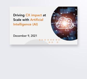 Driving CX impact at Scale with Artificial Intelligence (AI)